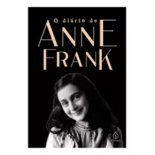 Livro Leitura O Diário De Anne Frank - 224 Páginas Clássico Literatura Mundial - História Real De Uma Garota Judia De 13 Anos Que Ficou Escondida Com A Família Durante A Ocupação Nazista Da Holanda