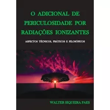 Livro O Adicional De Periculosidade Por Radiações Ionizantes