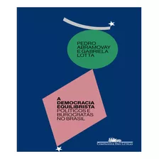 A Democracia Equilibrista: A Democracia Equilibrista, De Lotta, Gabriela. Editora Companhia Das Letras, Capa Mole, Edição 1 Em Português, 2022