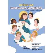 Livro Ofício Da Imaculada Conceição Ilustrado Para Crianç...