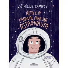 Rita E O Manual Para Ser Astronauta, De Vinicius Campos. Série Arte E Forma Editora Melhoramentos Ltda., Capa Mole Em Português, 2020