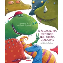 Dinossauro Dentuço Que Comia Cenouras, O