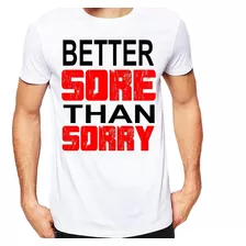 Camiseta Branca Fitness Better Sore Than Sorry Ref 50