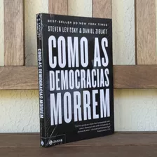 Livro Como As Democracias Morrem - D. Ziblatt E S. Levitsky