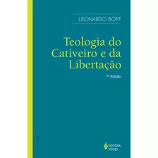 Teologia Do Cativeiro E Da Libertação, De Boff, Leonardo. Editora Vozes Ltda., Capa Mole Em Português, 2014