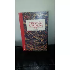 Livro - Tristão E Isolda - ( Texto Integral ).