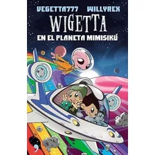 Wigetta En El Planeta Mimisiku