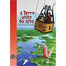 A Terra Vista Do Alto, De Fernando Carraro. Editora Ftd, Capa Mole Em Português, 2000