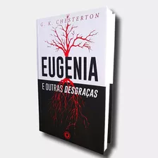 Livro Eugenia E Outras Desgraças - G. K. Chesterton 