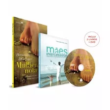 Kit:livro Mulher Nota 10 + Livro Mães Intercessoras + Dvd