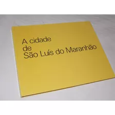 A Cidade De São Luiz Do Maranhão Krajcberg Seráphico