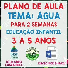 Plano De Aula Tema Água - Educação Infantil Alinhado A Bncc