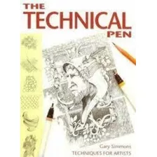 Livro The Technical Pen, Autor Gary Simmons, Editora Watson-guptill. Novo, Ótimo Estado. 144p.