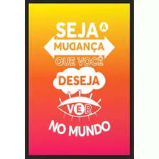 Quadro Decorativo - Seja A Mudança - Moldura Preta - 40x60