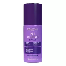 Spray De Proteção Matizador All Blond Prohall 150ml