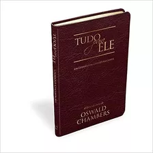 Tudo Para Ele: Um Clássico Da Literatura Cristã, De Chambers, Oswald. Editora Ministérios Pão Diário Em Português, 2015