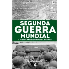 Segunda Guerra Mundial - Claudio Blanc