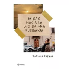 Libro Mirar Hacia La Luz Es Una Plegaria /493