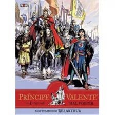 Principe Valente - Vol. I: Nos Tempos Do Rei Arthur - 1937-1938, De Foster, Hal. Editora Pixel, Capa Mole, Edição 1ª Edição - 2016 Em Português