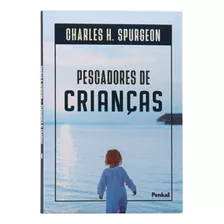 Pescadores De Crianças De Charles Haddon Spurgeon Editora Penkal Em Português