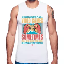 Regata I Don't Always Play Videogames Camiseta Masculina