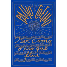 Ser Como O Rio Que Flui, De Coelho, Paulo. Editora Schwarcz Sa, Capa Mole Em Português, 2020