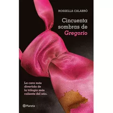 Cincuenta Sombras De Gregorio, De Calabro, Rosella. Editorial Ediciones Morata, Tapa Blanda, Edición Barcelona En Español