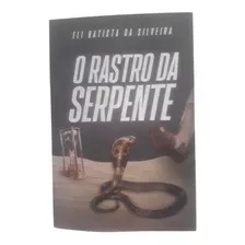 Livrorastro Da Serpente Eli Batista Da Silveira Lançamento 2022 Promoção Envio Imediato