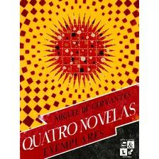 Quatro Novelas Exemplares, De Cervantes, Miguel De. Marés Tizzot Editora Ltda., Capa Mole Em Português, 2009