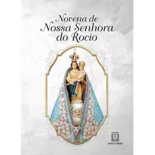 Novena A Nossa Senhora Do Rocio, De Santuário Estadual De Nossa. Editora Santuario, Capa Mole Em Português, 2023