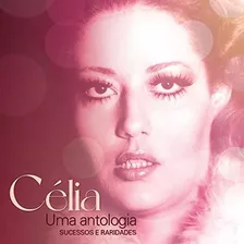 Cd Célia - Uma Antologia - Sucessos & Raridades - 2 Cd´s