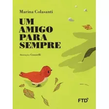 Um Amigo Para Sempre - Colasanti, Marina - Ftd