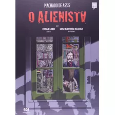 O Alienista, De Luiz Antônio Aguiar. Clássicos Brasileiros Em Hq Editorial Somos Sistema De Ensino, Tapa Mole, Edición 2ª Edição En Português, 2013