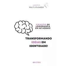 Criação De Logomarca: Ideia À Identidade Em 48h! 