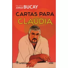 Cartas Para Claudia. Jorge Bucay