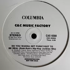 C & C Music Factory - Do You Wanna / Got To Be Real 12'' Us