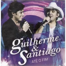 Cd Guilherme & Santiago - Até O Fim