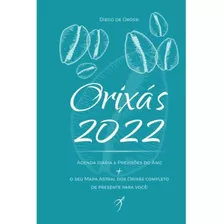 Orixás 2022 - Livro-agenda & Previsões Do Ano + O Seu Mapa Astral Dos Orixas Completo