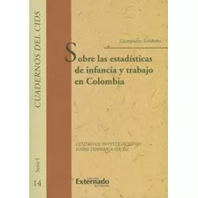 Sobre Las Estadísticas De Infancia Y Trabajo En Colombia