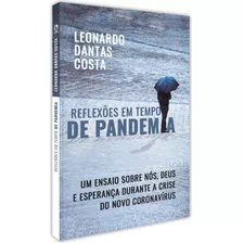 Reflexoes Em Tempo De Pandemia, De Leonardo Dantas Costa. Editora Casa Publicadora Das Assembleias De Deus, Capa Mole Em Português, 2020