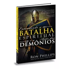 Entendendo A Batalha Espiritual E Ação Dos Demônios, De Ron Philips. Editorial Bvbooks, Tapa Mole En Português, 2018