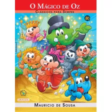 Turma Da Mônica - Clássicos Para Sempre - O Mágico De Oz, De Mauricio De Sousa. Série Clássicos Para Sempre Editora Girassol Brasil Edições Eireli, Capa Mole Em Português, 2015