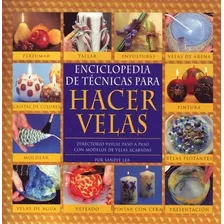 Livro Enciclopedia De Técnicas Para Hacer Velas - Lea, Sandie [2000]