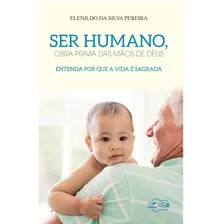 Livro Ser Humano, Obra Prima Das Mãos De Deus