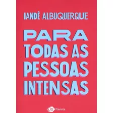 Para Todas As Pessoas Intensas