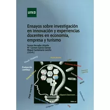 Livro - Ensayos Sobre Investigación En Innovación Y Experiencias Docentes En Economía, Empresa Y Turismo