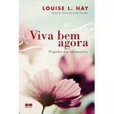 Viva Bem Agora, De Hay, Louise L.. Editora Best Seller Ltda, Capa Mole Em Português, 2012