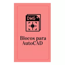 Coletânea De Blocos Para Autocad Em 2d E 3d - Tudo Em 01 Dvd