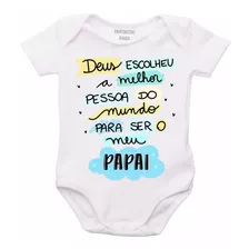 Body Bebê Frases Deus Escolheu Para Ser Meu O Meu Papai F305