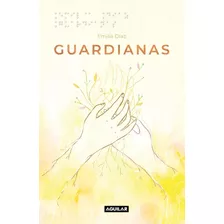 Guardianas - Emilia Diaz